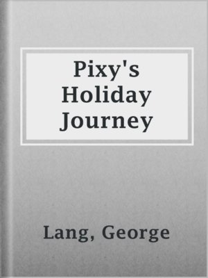 cover image of Pixy's Holiday Journey
